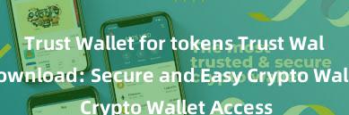 Trust Wallet for tokens Trust Wallet APK Download: Secure and Easy Crypto Wallet Access